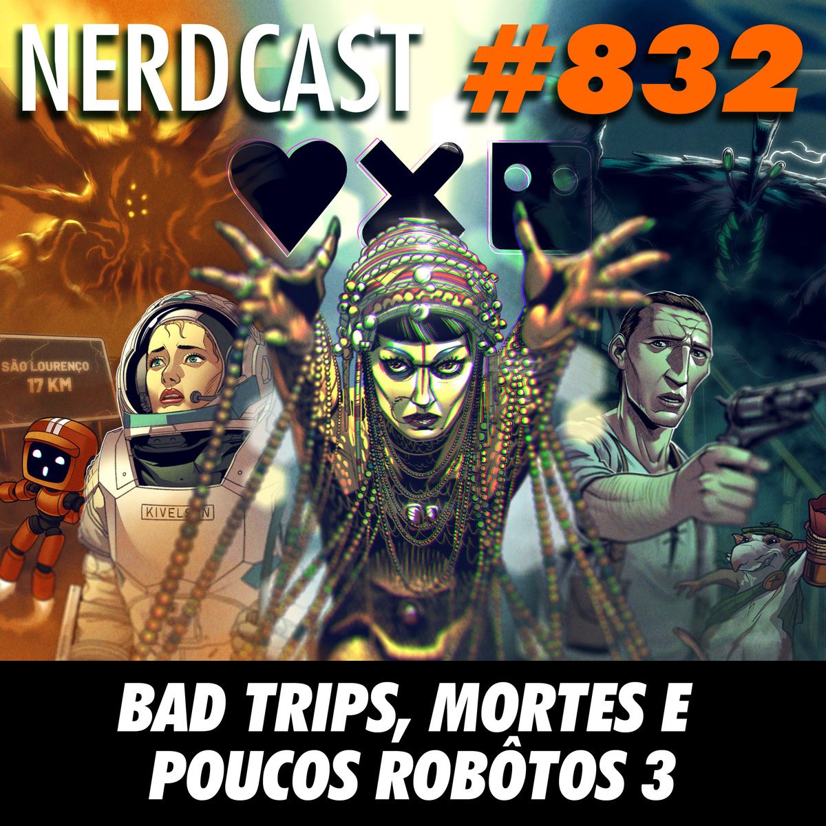 NerdCast 832 - Bad Trips, Mortes e Poucos Robôtos 3