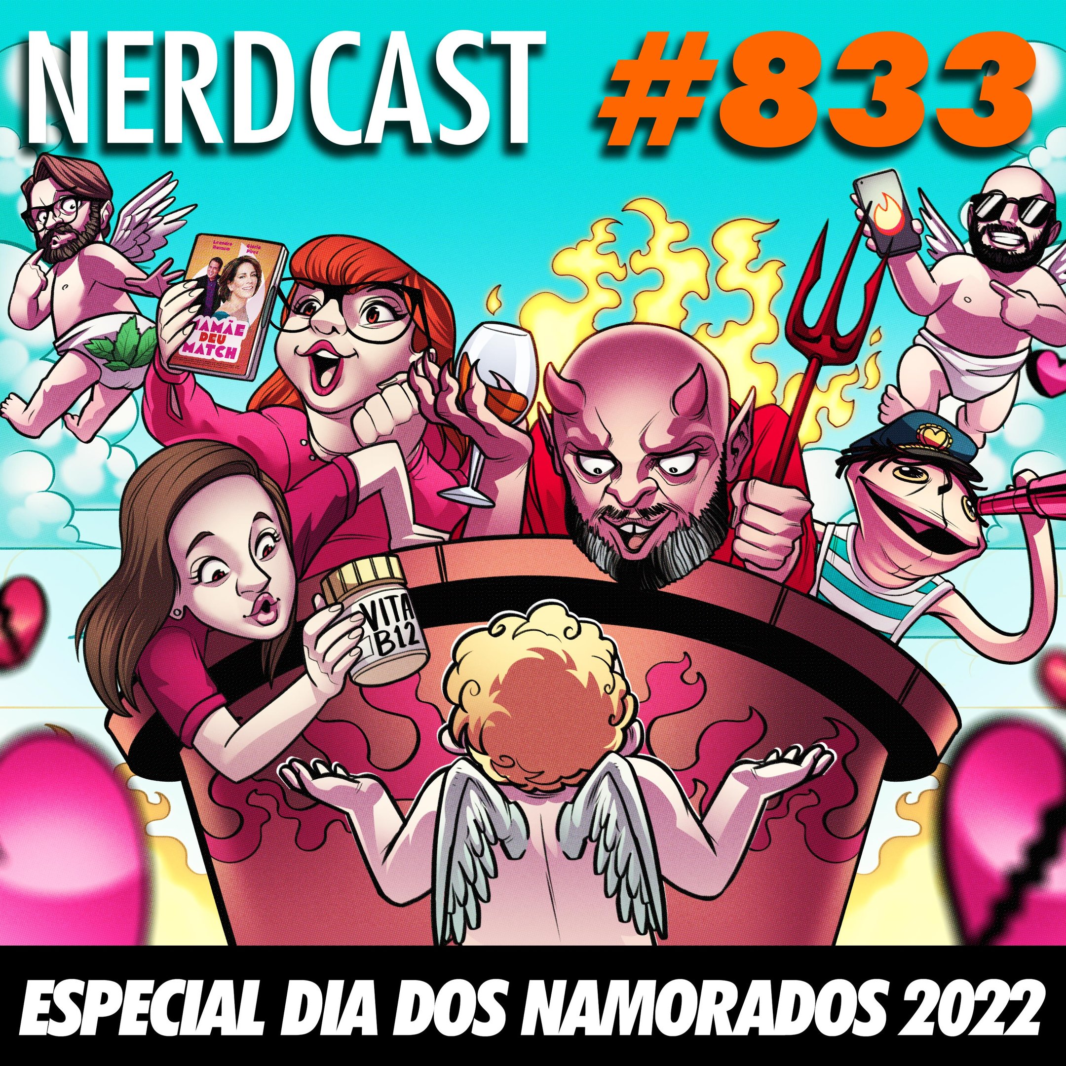 NerdCast 833 - Especial Dia dos Namorados 2022