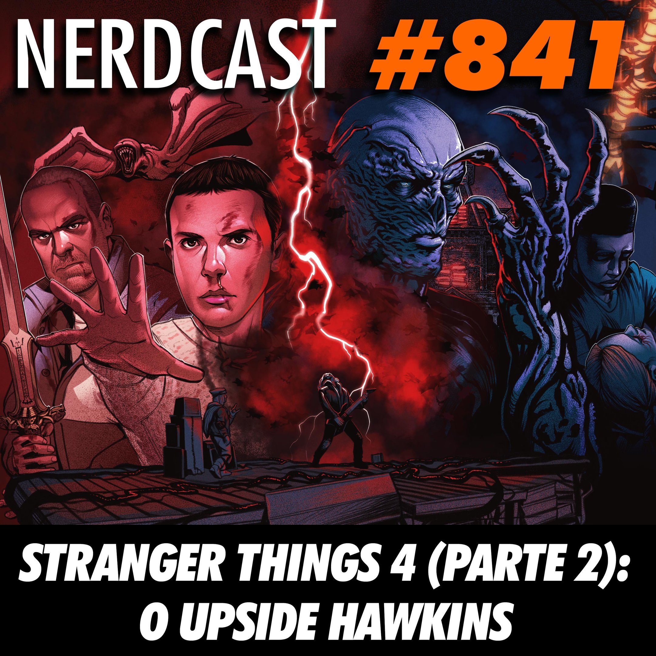 NerdCast 841 - Stranger Things 4 (parte 2): O Upside Hawkins